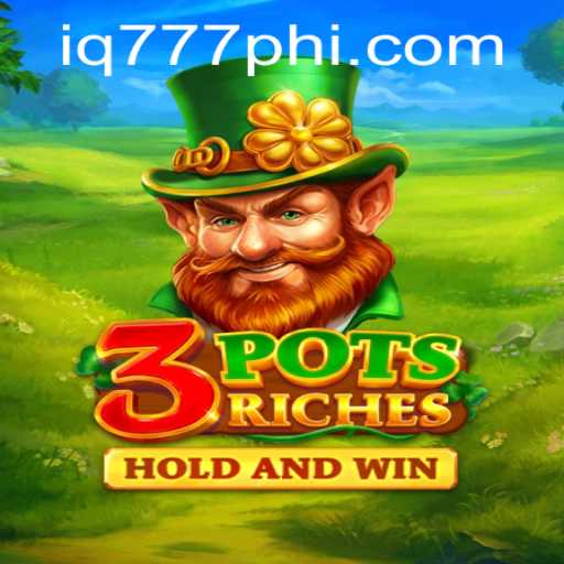 Exploring the Exciting World of 3potsRiches: A Capture of Strategy and Fun on IQ777.COM