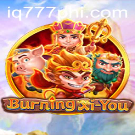 Exploring the Exciting Realm of BurningXiYou: A Comprehensive Guide
