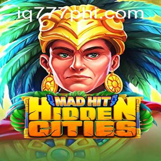 MadHitHiddenCities: A Thrilling Adventure with IQ777.COM