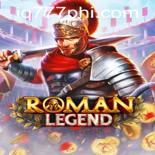 Unveiling the Epic World of RomanLegend: A Game Journey with IQ777.COM